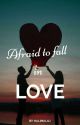 Afraid To Fall In Love  by halimalili