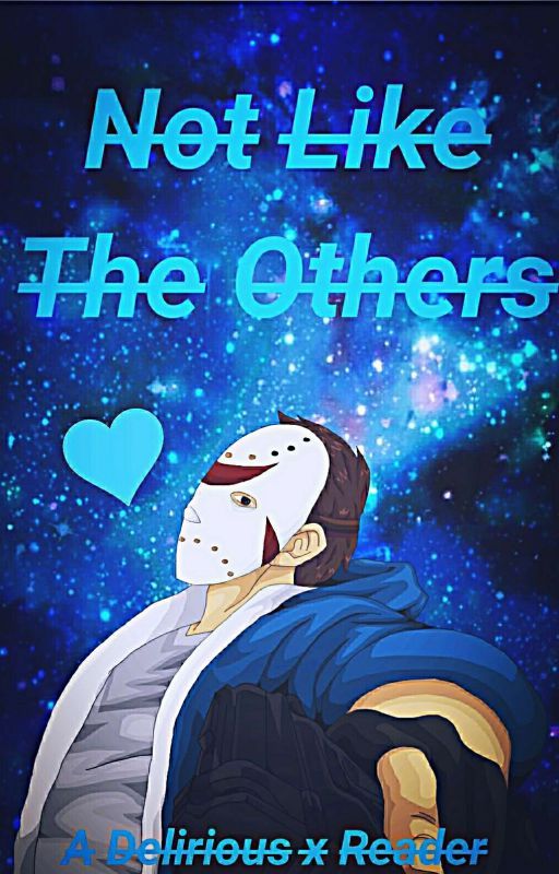 (DeliriousxReader) Not Like The Others by Ameliaress