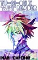 Yu-Gi-Oh! x Reader (ALL SERIES) (BOOK: 2) [ENDED] by inari-emperor