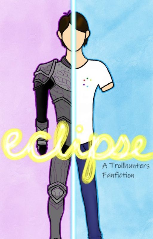 Eclipse: A TrollHunters Fanfiction by TJTaylorStation