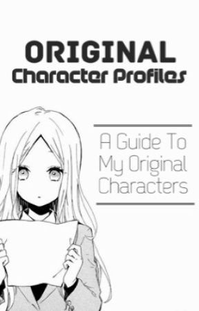 Original Character Profiles - A Guide to my OCs by HisRedRose123