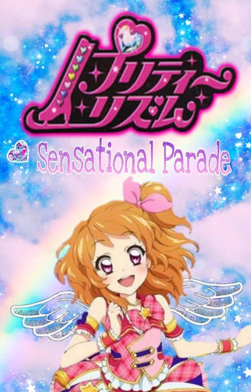 Pretty Rhythm : Sensational Parade (FF) [On Hold] by LadyMarionette13