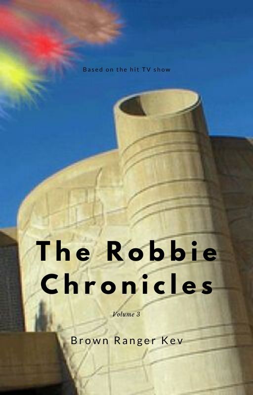 Mighty Morphin Power Rangers: The Robbie Chronicles - Volume 3 by Brownrangerkev