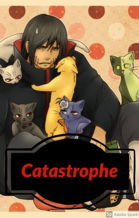 Catastrophe (Akatsuki x Reader) by lavender_castella