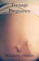 Teenage Pregnancy by abnormal_xo