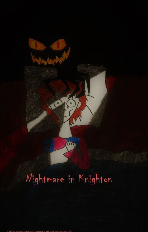 Nightmare in Knighton by Sianithekid17