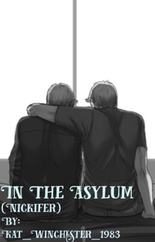 In the Asylum(Nickifer) by Kat_Winchester_1983