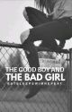 The Good Boy And The Bad Girl by eatsleepswimrepeat_