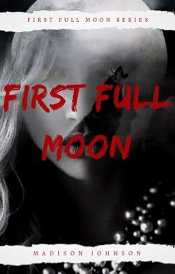 First Full Moon~#1✔[EDITING] cover