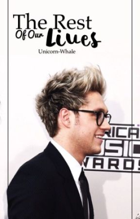 The Rest of Our Lives |Horan/Reader| by unicorn-whale