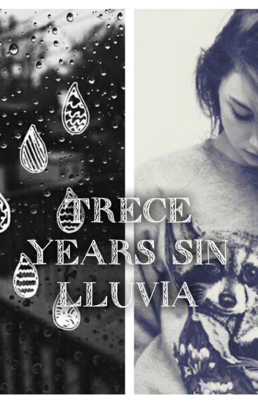 13 years sin lluvia by AngiDeFloresBautista