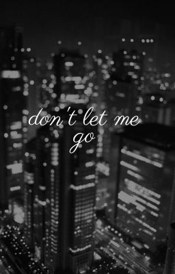 Don't Let Me Go cover