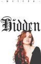 Hidden {Book 1} IN EDITING by -weirdo-