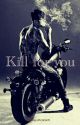 Kill for you by kuriozum