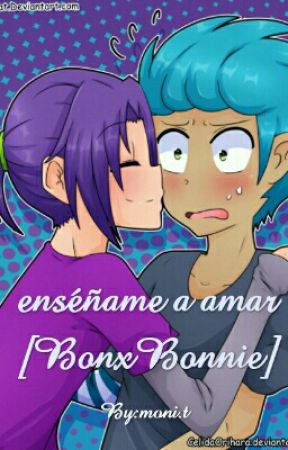 enséñame a amar [BonxBonnie] by AntonellaTafurCabrer