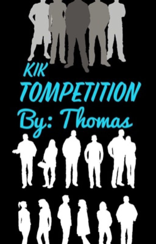 Kik Tompetitions by ThomasPaul61