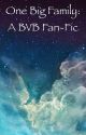 One Big Family | b.v.b. fan fic by TurkaThunderstein