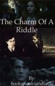 The Charm of a Riddle (tomione) by booksnooksandcoffee