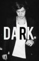 Dark (Harry Styles) Fan Fiction by CelebrityGeek