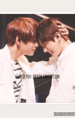 I Love You | Vkook fanfiction (Completed) cover