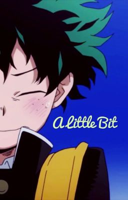 A Little Bit (Izuku x reader) cover