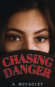 Chasing Danger by mccauleybooks