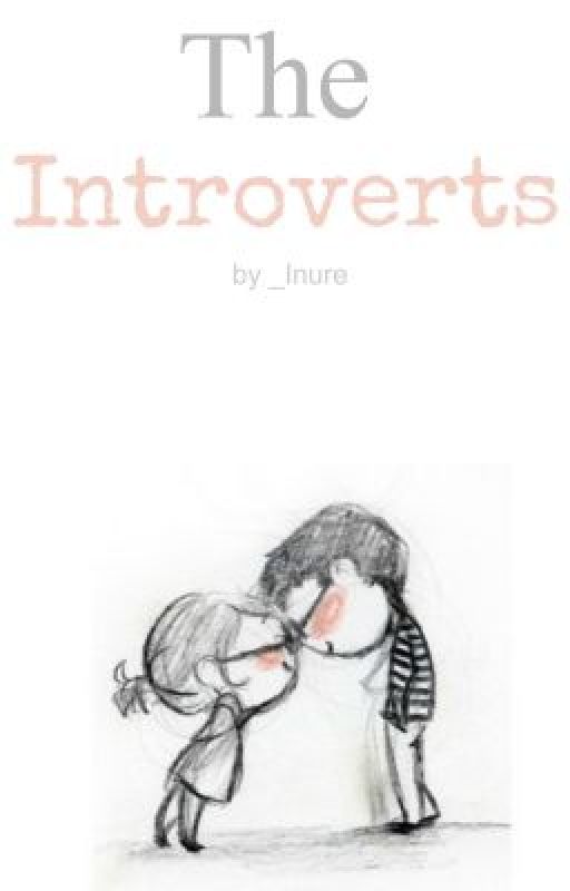 The Introverts[on hold until april] by _Inure