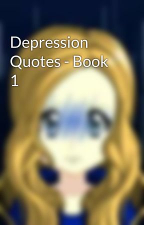 Depression Quotes - Book 1 by Colorblind_Sunset