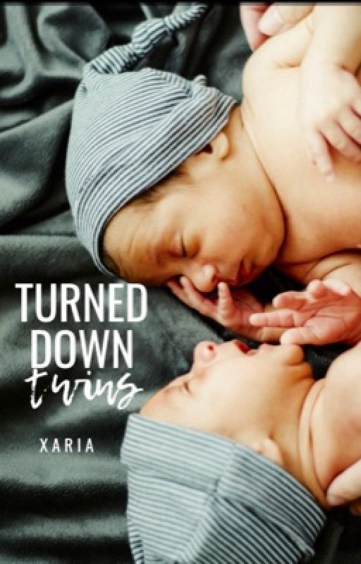 Turned Down Twins (#2) - {EDITING SOON} by xxxxariaaaa