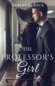 The Professor's Girl | 18  | COMPLETE | by HarleyLaroux