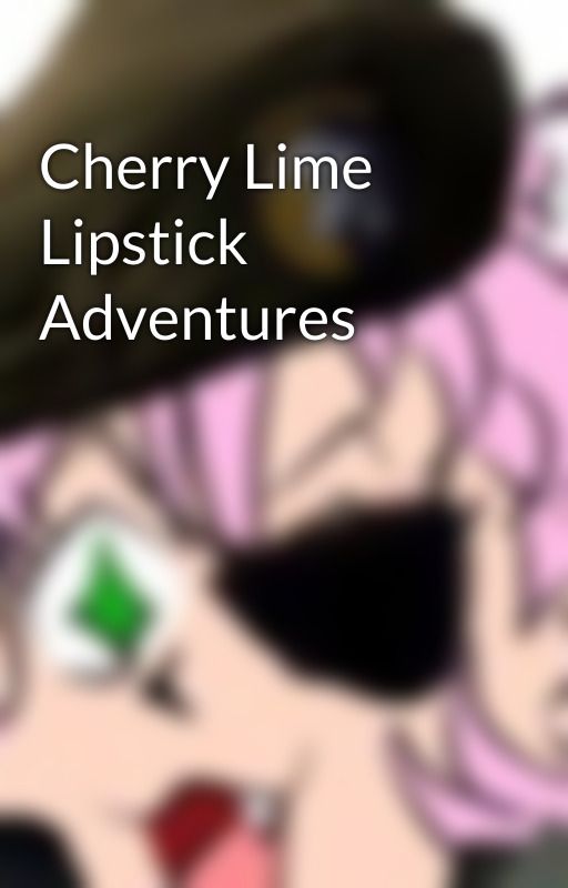 Cherry Lime Lipstick Adventures by Liamitis