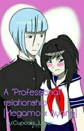 A "Professional" relationship (Megamo x Ayano)  by Cupcaks_Lover