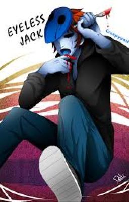 Blind Love (Eyeless Jack x Female reader) -OLD- cover