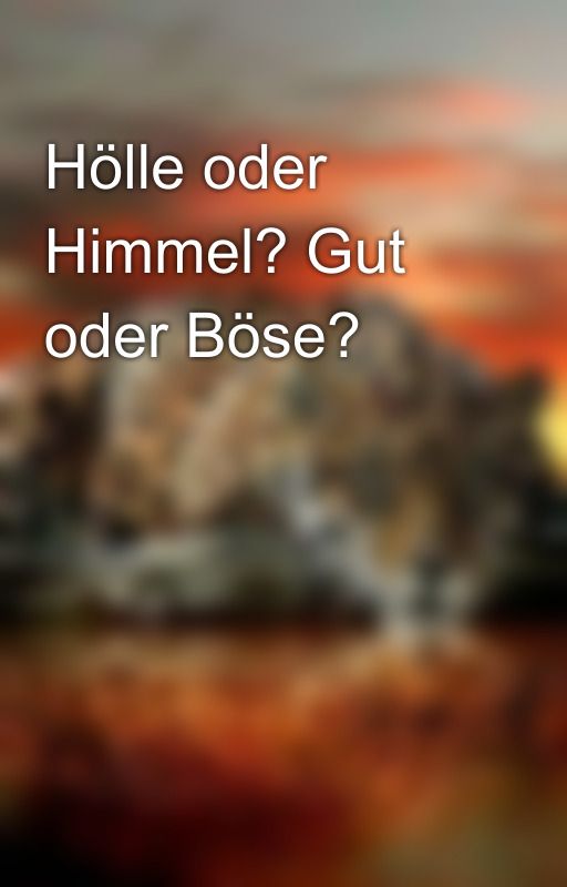 Hölle oder Himmel? Gut oder Böse? by ZaraBlackLove