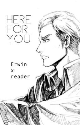 Here for you - Erwin x Reader cover