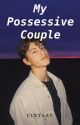 My Possessive Couple  by cintaay