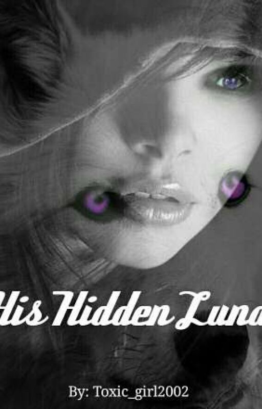 His Hidden Luna  by toxic_girl2002