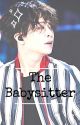 The Babysitter ✔ | by KayKyutie