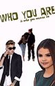 Who you are (is who you wanna be) { jelena story } by belieberswaggo