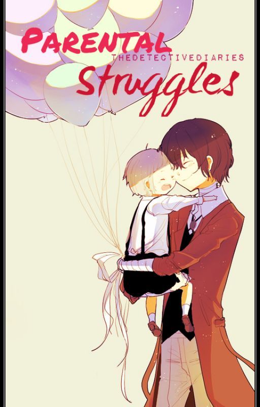 Parental Struggles ~Daddy!Dazai Osamu X Mommy!Reader~ by TheDetective_Diaries