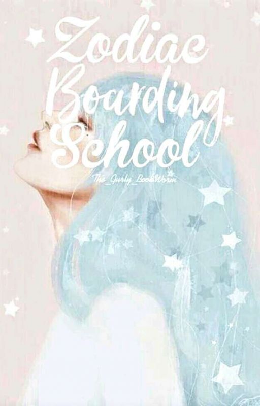 Zodiac Boarding School//Not Completed  by The_Gurly_Bookworm