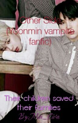 Other Side (Yoonmin Vampire Fic) cover