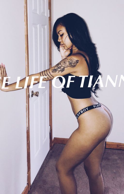 The Life of Tianna Tamarah by Rasheeda112