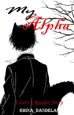 My Alpha ~ Levi x Reader cover