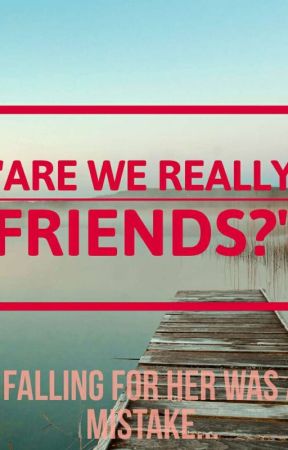 Are We Really Friends? (Completed) by thinkteen