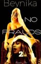 No Frauds 2*Completed by Nicyonce