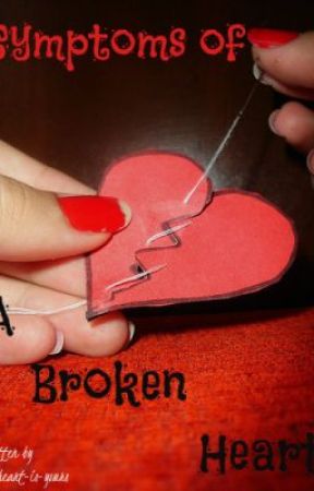 Symptoms Of A Broken Heart by my-heart-is-yours