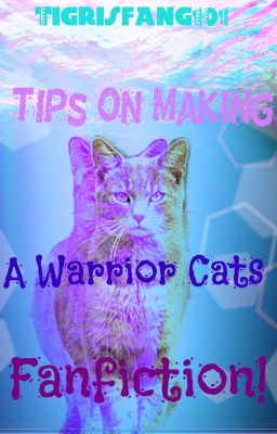 Tips on making a Warrior Cat fanfiction! cover