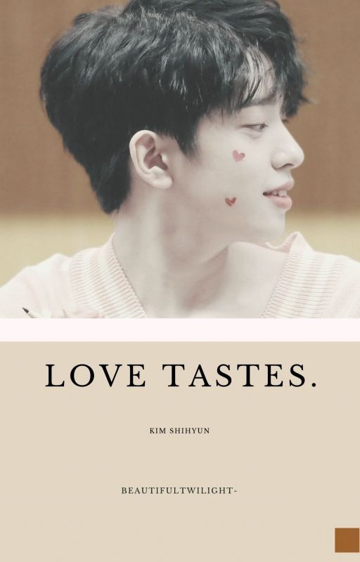 Love Tastes • Kim Shihyun by beautifultwilight-