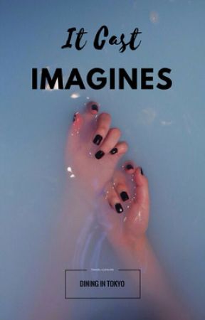 IMAGINES  ➯ IT CAST by Fionnsharry